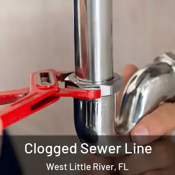  Clogged Sewer Line West Little River, FL