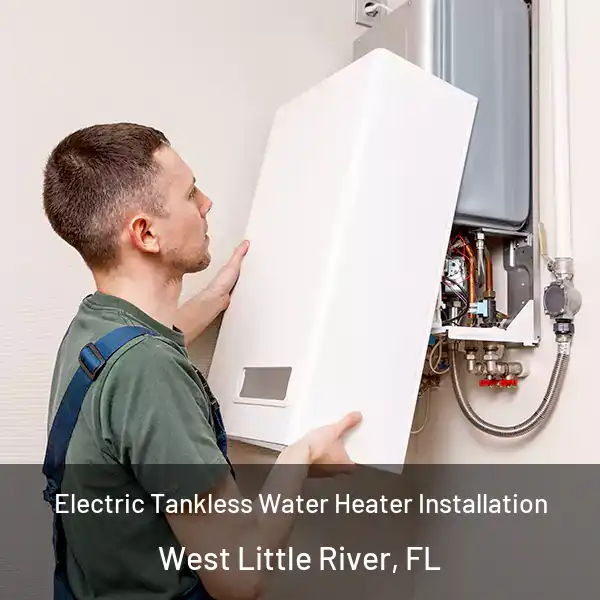  Electric Tankless Water Heater Installation West Little River, FL