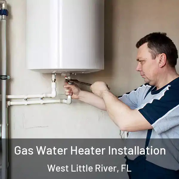  Gas Water Heater Installation West Little River, FL