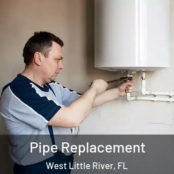  Pipe Replacement West Little River, FL