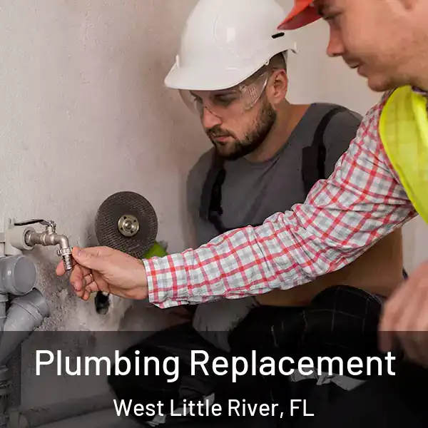  Plumbing Replacement West Little River, FL