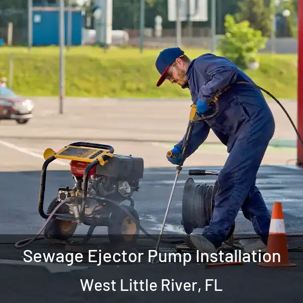  Sewage Ejector Pump Installation West Little River, FL