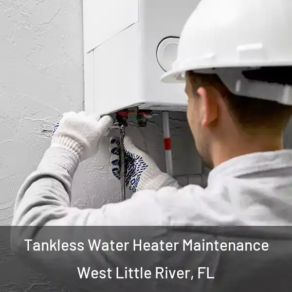  Tankless Water Heater Maintenance West Little River, FL